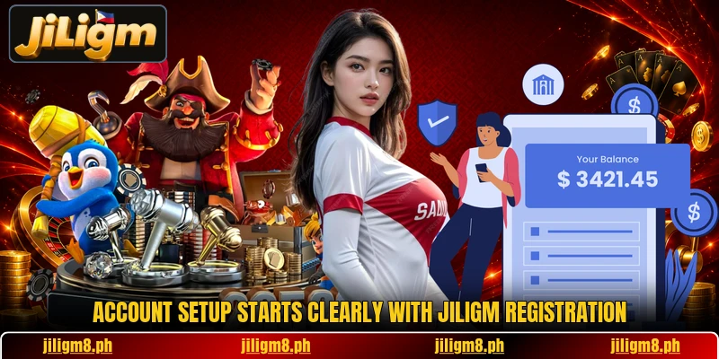 Account setup starts clearly with jiligm registration