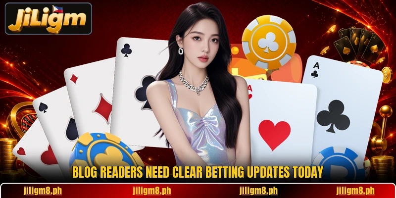 Blog readers need clear betting updates today Blog readers need clear betting updates today