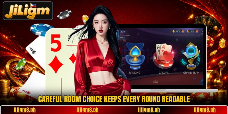 Careful room choice keeps every round readable Careful room choice keeps every round readable