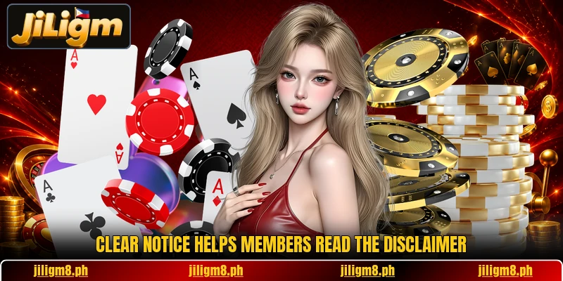 Clear notice helps members read the disclaimer