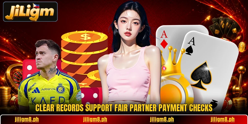 Clear records support fair partner payment checks Clear records support fair partner payment checks