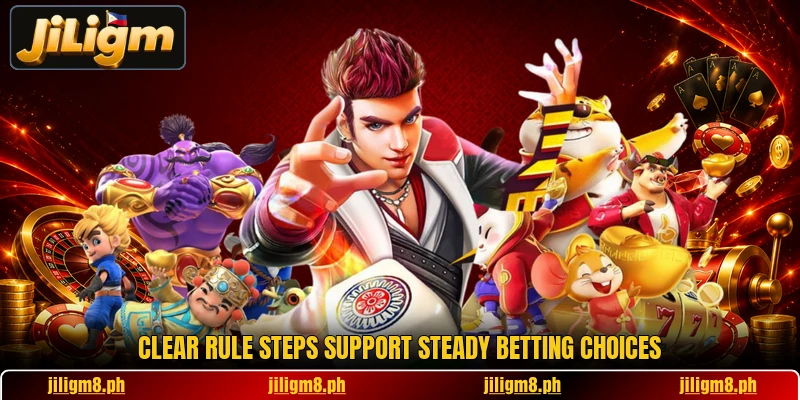Clear rule steps support steady betting choices