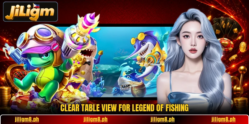 Clear table view for Legend of Fishing