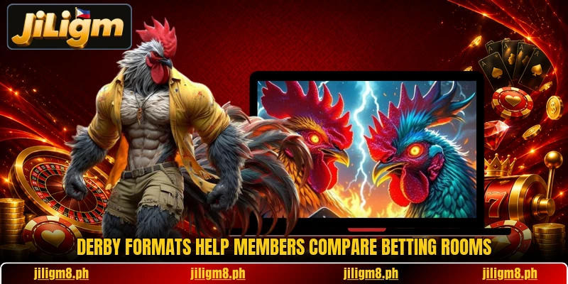 Derby formats help members compare betting rooms