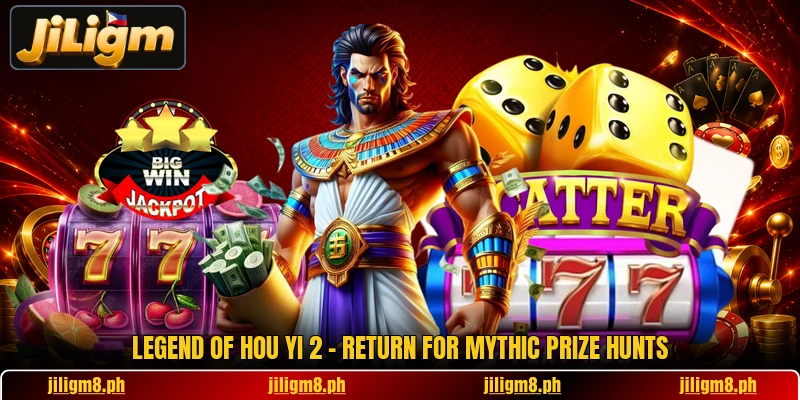 Legend Of Hou Yi 2 - Return For Mythic Prize Hunts