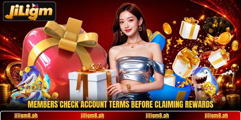 Members check account terms before claiming rewards Members check account terms before claiming rewards