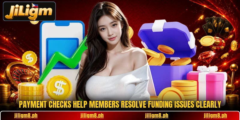 Payment checks help members resolve funding issues clearly