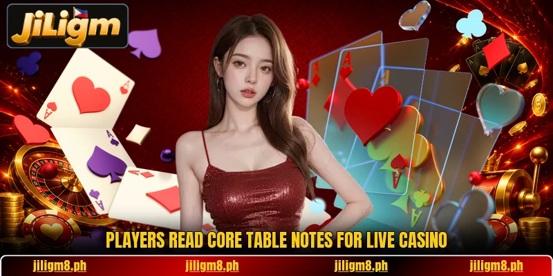 Players read core table notes for live casino