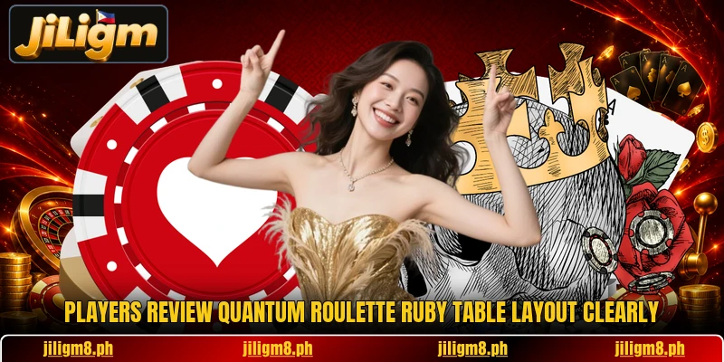 Players review Quantum Roulette Ruby table layout clearly