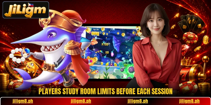 Players study room limits before each session Players study room limits before each session