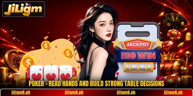 Poker - Read Hands And Build Strong Table Decisions