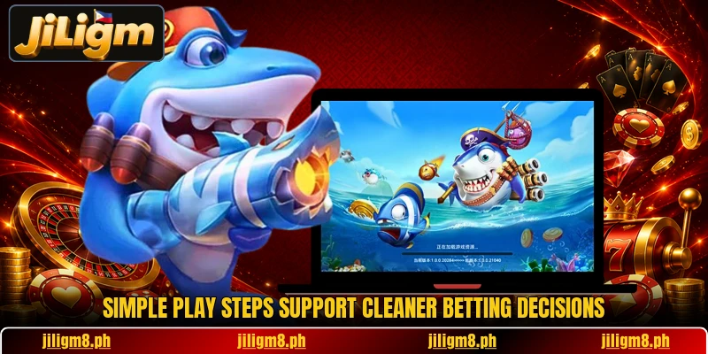 Simple play steps support cleaner betting decisions