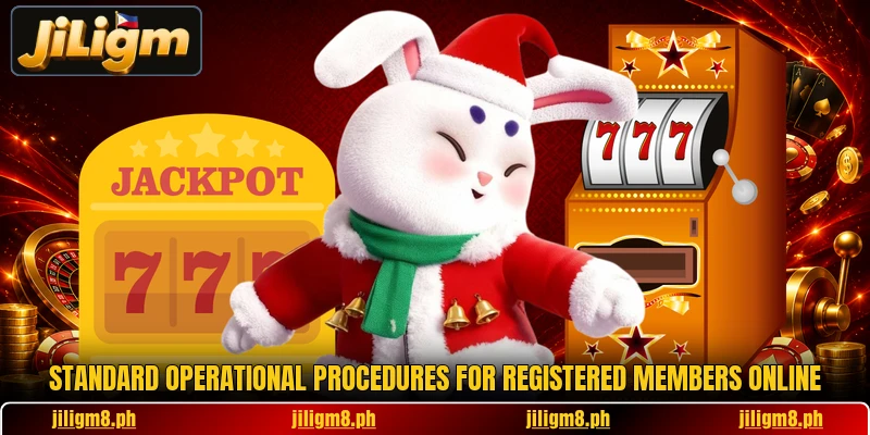 Standard operational procedures for registered members online Standard operational procedures for registered members online