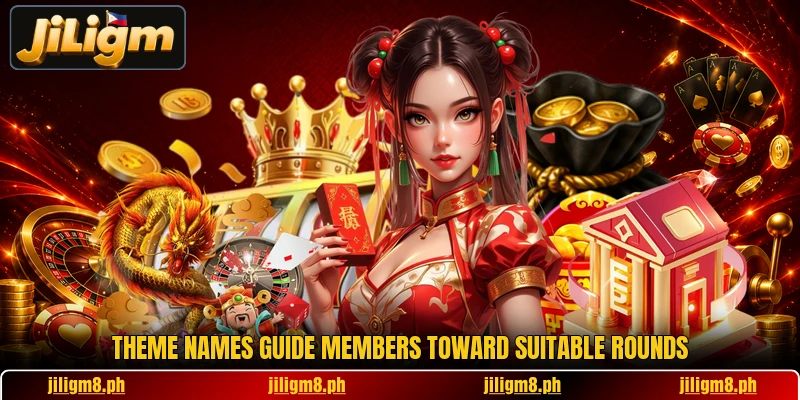 Theme names guide members toward suitable rounds Theme names guide members toward suitable rounds