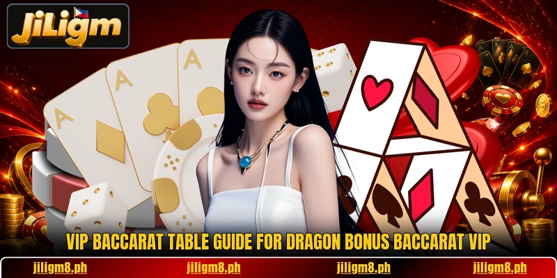 Vip baccarat table guide for Dragon Bonus Baccarat VIP