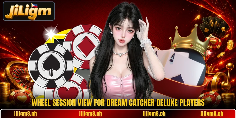Wheel session view for Dream Catcher Deluxe players